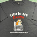 TNR is My Cardio T-Shirt