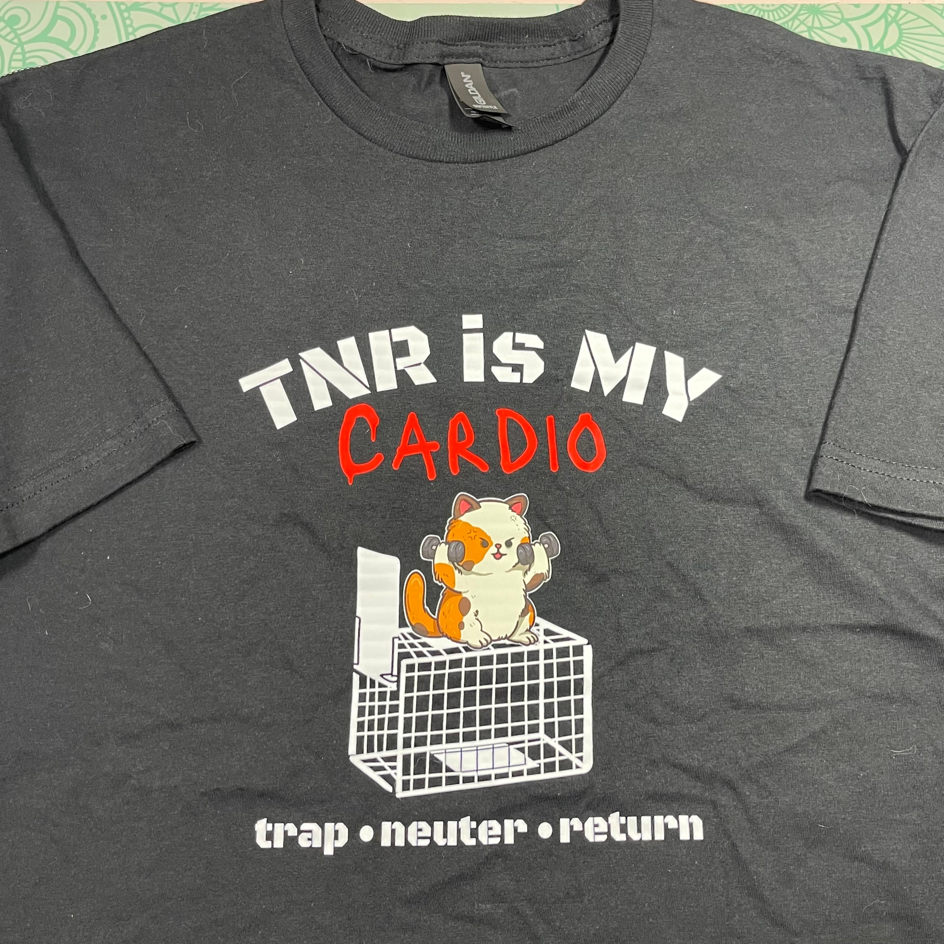 TNR is My Cardio T-Shirt