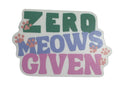 Vinyl Sticker: Zero Meows Given