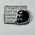 Enamel Pin: I'm Not Lazy