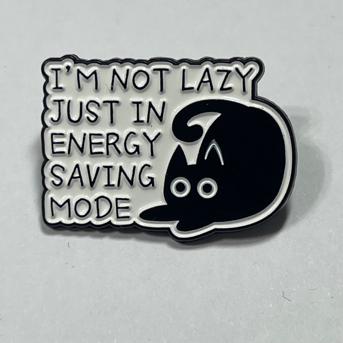Enamel Pin: I'm Not Lazy