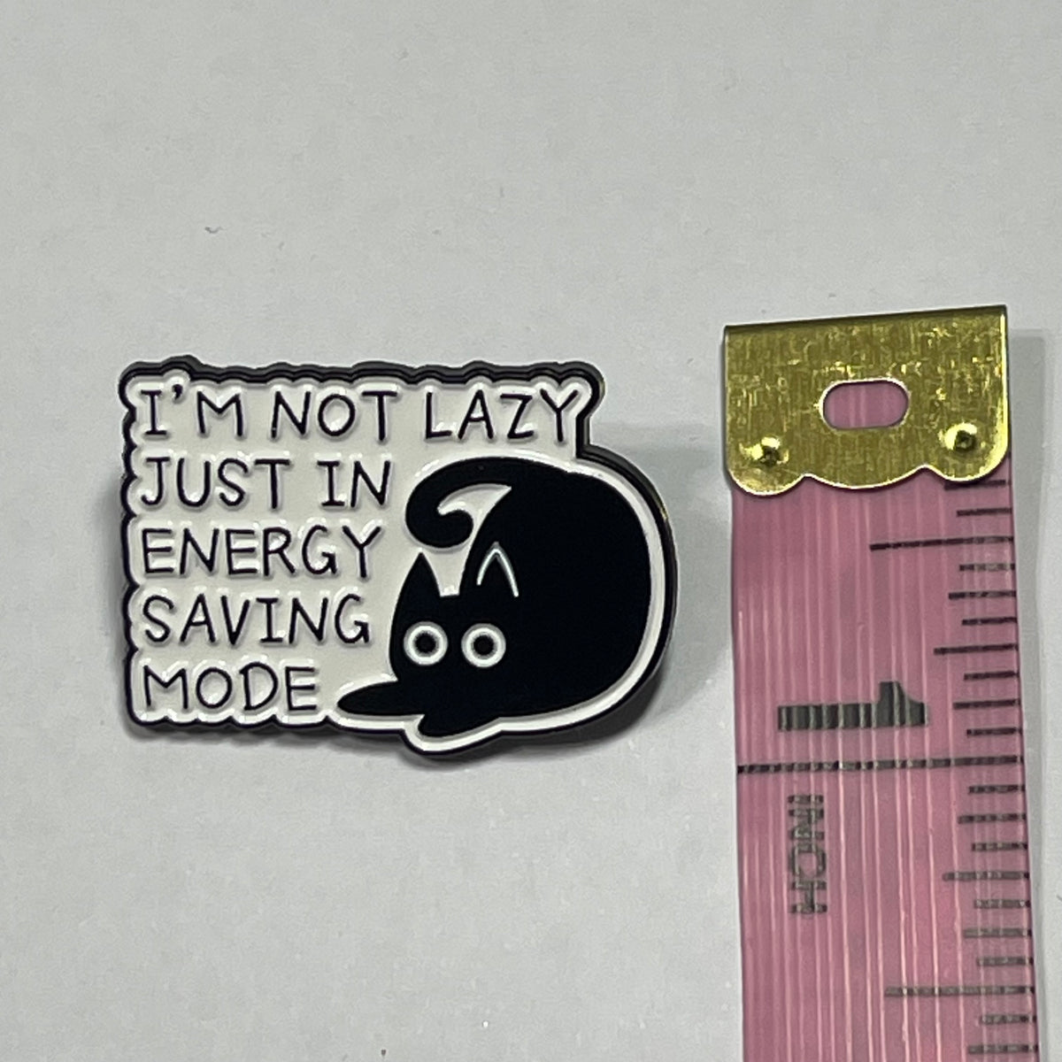 Enamel Pin: I'm Not Lazy