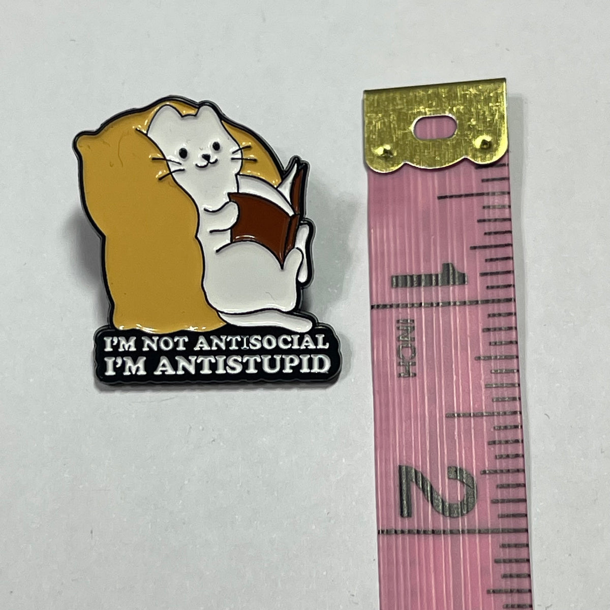 Enamel Pin: I'm Not Antisocial, I'm Antistupid